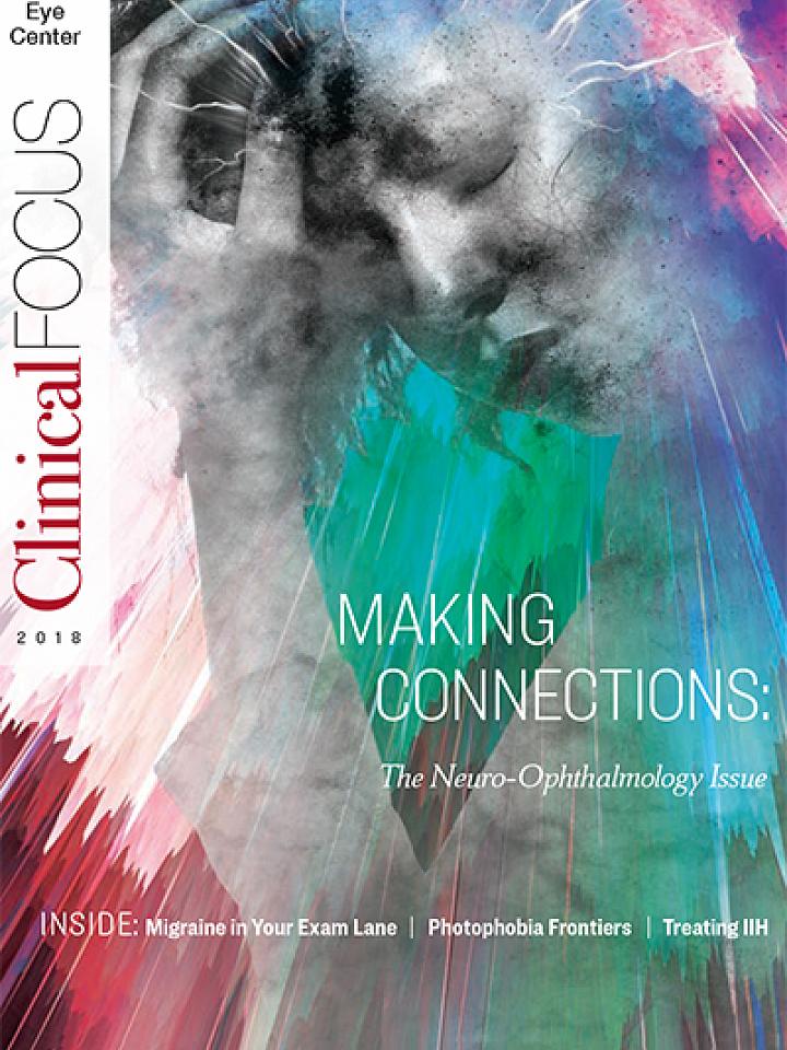 2018 Clinical Focus: Making Connections, the Neuro-Ophthalmology Issue