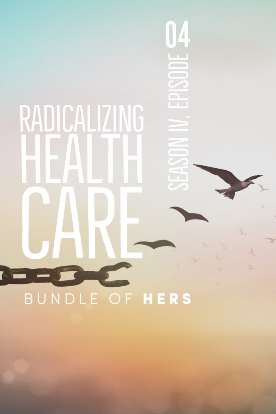 S4E4: Radicalizing Health Care