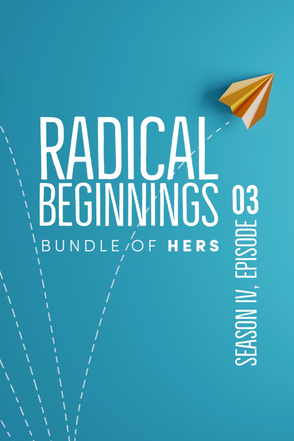 S4E3: Radical Beginnings